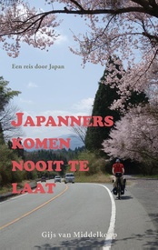 Reisverhaal Japanners komen nooit te laat | Gijs van Middelkoop