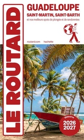 Reisgids Guadeloupe 2026-2027 Saint-Martin Saint-Barth | Le Routard