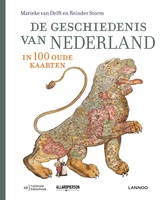 De geschiedenis van Nederland in 100 oude kaarten | Hardcover