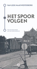 Wandelgids Het spoor volgen - van Leek naar Westerbork | Historische Kring Leek