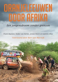 Reisverhaal Oranjeleeuwen door Afrika | Frank Daamen, Stefan van Herten, Jeroen Peters