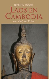 Reisverhaal  Reizen door Laos en Cambodja met Dolf de Vries | Dolf de Vries