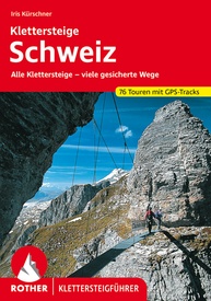 Klimgids - Klettersteiggids Klettersteige Schweiz | Rother Bergverlag