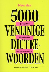 Woordenboek Meer dan 5000 venijnige dicteewoorden | Genootschap Onze Taal