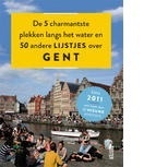 Reisgids De 5 charmantste plekken langs het water en 50 andere lijstjes over Gent | Luster