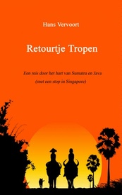 Reisverhaal Retourtje Tropen | Hans Vervoort