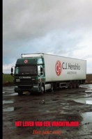 HET LEVEN VAN EEN VRACHTRIJDER