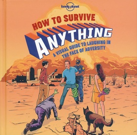 Survivalgids How to Survive Anything | Lonely Planet