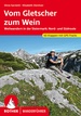 Wandelgids Vom Gletscher zum Wein | Rother Bergverlag