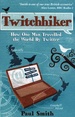 Reisgids Twitchhiker : How One Man Travelled the World by Twitter | Summersdale