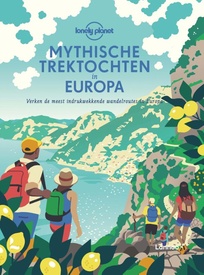 Reisinspiratieboek Lonely Planet Mythische trektochten in Europa | Lannoo