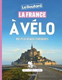 Fietsgids La France à vélo nos plus beaux itinéraires de 1 à 3 jours | Le Routard