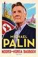 Reisverhaal Noord-Korea dagboek | Michael Palin