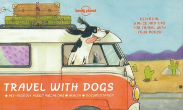 Reishandboek Travel with Dogs | Lonely Planet