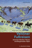 Veltliner Fußreisen – Zwischen Bünderpässen und Bergamsaker Alpen