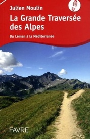 Wandelgids La Grande Traversée des Alpes GR5 GR52 | Favre