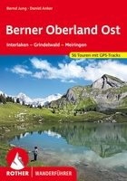 Berner Oberland · Ost, Interlaken – Grindelwald – Meiringen