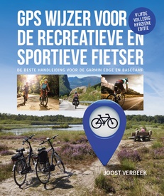 Reishandboek - Fietsgids GPS wijzer voor de recreatieve en sportieve fietser | GPS wijzer