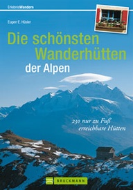 Wandelgids Alpen - Die schönsten Wanderhütten der Alpen | Bruckmann Verlag