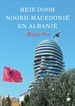Reisverhaal Reis door Noord-Macedonië en Albanië | Marja Vos