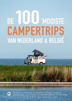 De 100 mooiste campertrips van Nederland & België