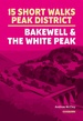 Wandelgids Peak District-Bakewell & The White Peak 15 Short Walks | Cicerone