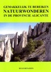 Reisgids Gemakkelijk te bereiken natuurwonderen in de provincie Alicante | Brave New Books