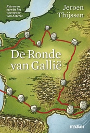 Reisgids De Ronde van Gallië - Reizen en eten in het voetspoor van Asterix