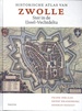 Historische Atlas van Zwolle | Thoth