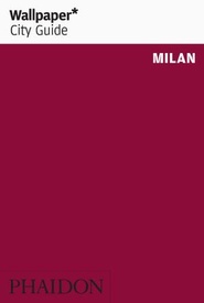 Reisgids Wallpaper* City Guide Milan - Milaan | Phaidon