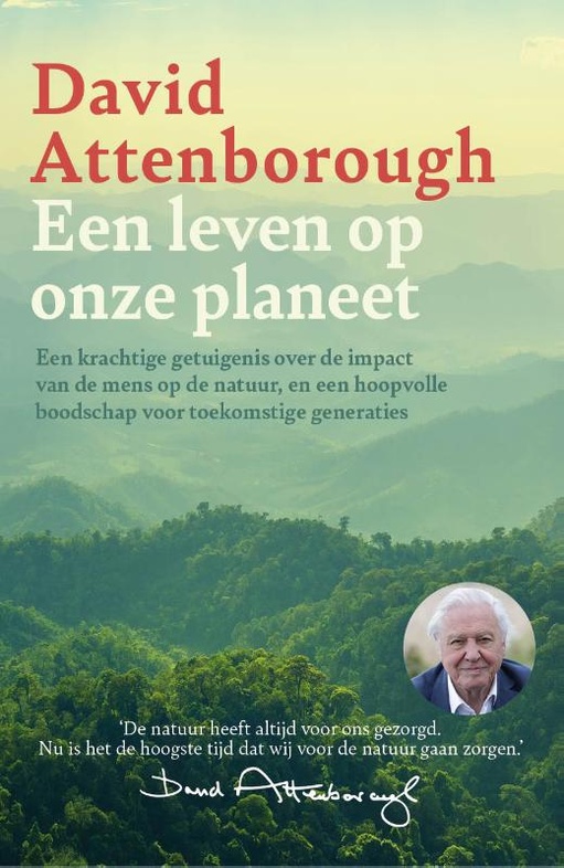 Reisverhaal Een leven op onze planeet Attenborough, David 9789024592074 Reisboekwinkel De Reisverhaal Een leven op onze planeet Attenborough, David 9789024592074 Reisboekwinkel De