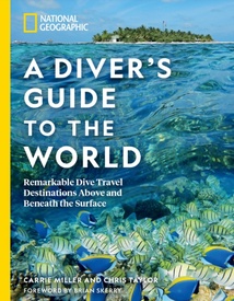 Reisgids - Duikgids National Geographic A Diver's Guide to the World | National Geographic