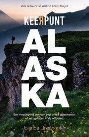 Reisverhaal Keerpunt Alaska | Jolanda Linschooten