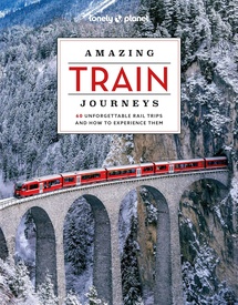 Reisinspiratieboek Amazing Train Journeys | Lonely Planet