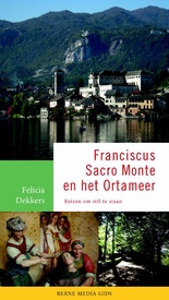 Reisgids Franciscus, Sacro Monte en het Ortameer | Berne Media