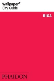 Reisgids Wallpaper* City Guide Riga | Phaidon