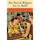 Reisverhaal Do Travel Writers Go to Hell? | Thomas Kohnstamm