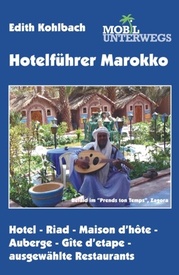 Accomodatiegids / hotelgids Hotelführer Marokko | Edith-Kohlbach / Mobil Unterwegs