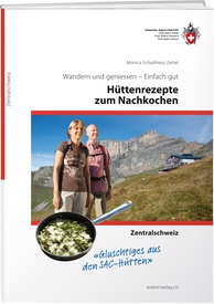 Kookboek Hüttenrezepte zum Nachkochen - Zentralschweiz | SAC Schweizer Alpenclub