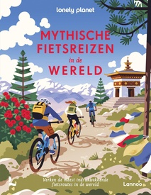 Reisgids Lonely Planet Mythische fietsreizen in de wereld | Lannoo