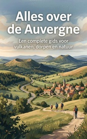 Reisgids Alles over de Auvergne | Waries B.V.