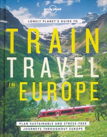 Treinreisgids Train Travel in Europe - Europa | Lonely Planet