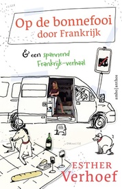 Reisverhaal Op de bonnefooi door Frankrijk | Esther Verhoef