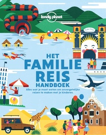 Reishandboek Het Familie Reis Handboek | Lonely Planet