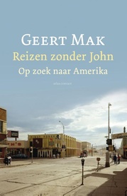 Reisverhaal Reizen zonder John | Geert Mak