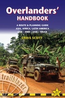 Overlanders' Handbook a worldwide route and planning guide for Car – 4WD – Van – Truck