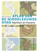 Historische Atlas Atlas van de Middeleeuwse stad | Thoth