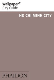 Reisgids Wallpaper* City Guide Ho Chi Minh City - Saigon | Phaidon