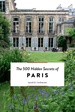 Reisgids The 500 Hidden Secrets of Paris - Parijs | Luster