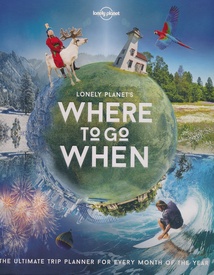 Reisgids Where to Go When | Lonely Planet